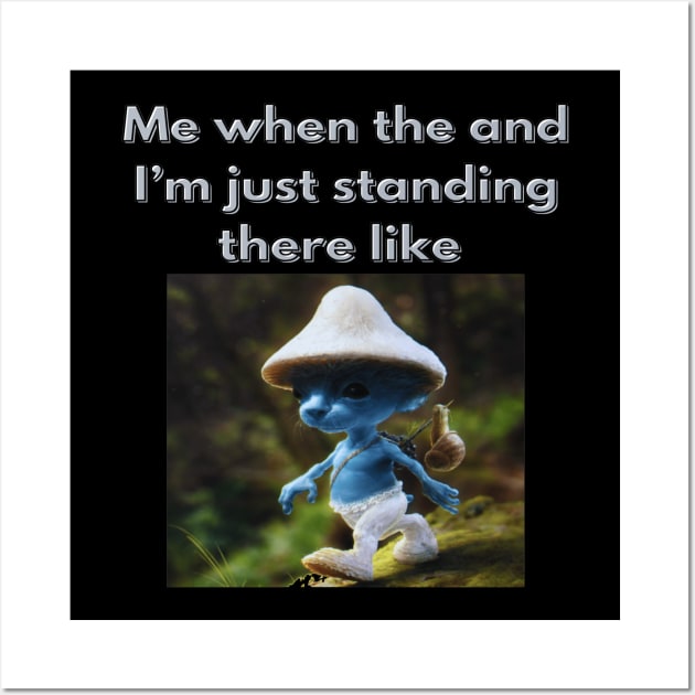 smurf cat meme blue photorealistic quote Wall Art by GoldenHoopMarket